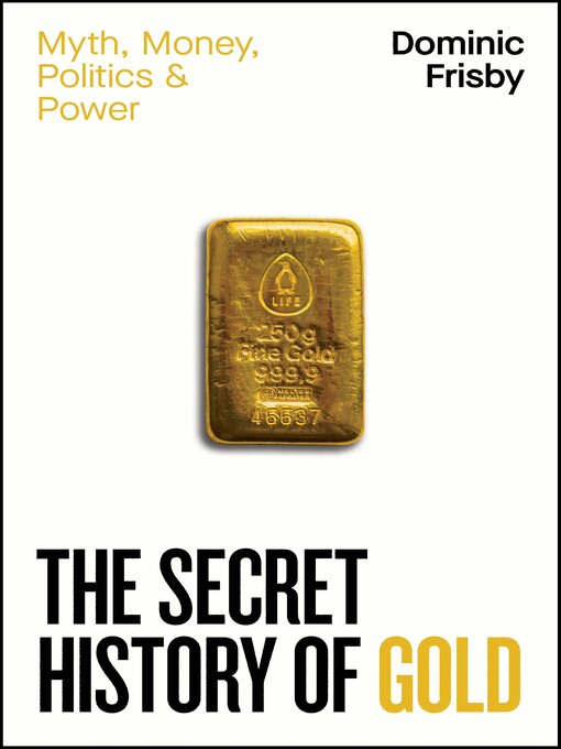 Cover image for The Secret History of Gold